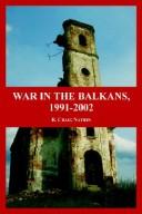 Cover of: War in the Balkans, 1991-2002 by R. Craig Nation