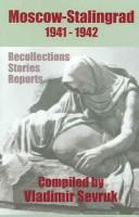 Cover of: Moscow - Stalingrad 1941-1942: Recollections - Stories - Reports
