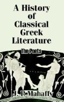 Cover of: A History of Classical Greek Literature by Mahaffy, John Pentland Sir