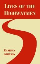 Cover of: Lives Of The Highwaymen
