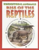 Cover of: Rise of the Reptiles (Jay, Michael, Prehistoric Animals.)