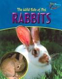 Cover of: The Wild Side Of Rabbits (Waters, Jo. Wild Side of Pets) by Jo Waters, Jo Waters