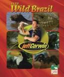 Cover of: The Jeff Corwin Experience - Into Wild Brazil (The Jeff Corwin Experience)