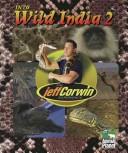 Cover of: The Jeff Corwin Experience - Into Wild India 2 (The Jeff Corwin Experience) by 