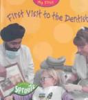Cover of: First Visit to the Dentist (Hughes, Monica. My First.)