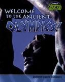 Cover of: Welcome to the Ancient Olympics: Ancient Greek Olympics (Raintree Fusion: World History)