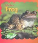 Cover of: Life As a Frog (Parker, Victoria. Life As.)