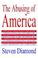 Cover of: The Abusing of America