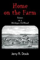 Cover of: Home on the Farm: Essays on a Michigan Childhood