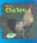 Cover of: Life As a Chicken (Parker, Victoria. Life As.) by Victoria Parker