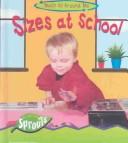 Cover of: Sizes at School (Bruce, Lisa. Math All Around Me.)