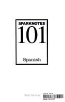 Cover of: Sparknotes 101 Spanish (Spanish; A Complete Course in a Book, Sparknotes 101)