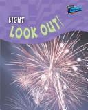 Cover of: Light: Look Out! (Science in Your Life)