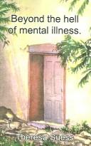 Cover of: Beyond the Hell of Mental Illness