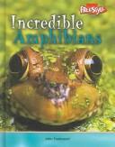 Cover of: Incredible Amphibians (Freestyle, Incredible Creatures) by John Townsend
