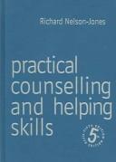 Cover of: Practical Counselling & Helping Skills by Richard Nelson-Jones