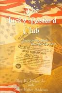 Cover of: The Lucky Bastard Club by Roy R. Fisher Jr, Susan Fisher Anderson