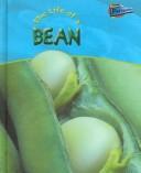 Cover of: The Life of a Bean (Life Cycles (Perspectives)) by Clare Hibbert
