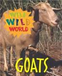 Wild Wild World - Goats (Wild Wild World) by Tanya Stone