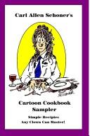 Cover of: Carl Allen Schoner's Cartoon Cookbook Sampler by Carl Schoner 