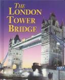 Cover of: Building World Landmarks - The London Tower Bridge (Building World Landmarks)