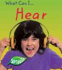 Cover of: What Can I Hear (Barraclough, Sue. What Can I?,)