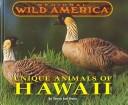 Cover of: Regional Wild America - Unique Animals of Hawaii (Regional Wild America) by 