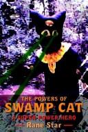 Cover of: THE POWERS OF SWAMP CAT: A SUPER POWER HERO