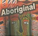 Cover of: Aboriginal Art & Culture (World Art & Culture) by Jane Bingham