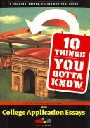 Cover of: 10 Things You Gotta Know About College Application Essays (SparkCollege) (SparkCollege)