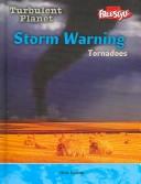Cover of: Storm Warning: Tornadoes (Freestyle, Turbulent Planet)