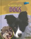 Cover of: The Wild Side of Pet Dogs (Perspectives, the Wild Side of Pets) by Jo Waters