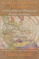 Cover of: Concise Bilingual Dictionary of Special Idioms, Phrases and Word Combinations: Diccionario bilingüe y conciso de giros, modismos y frases especiales