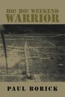 Cover of: Ho! Ho! Weekend Warrior by Paul Borick