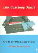 Cover of: Life Coaching Skills: How to Develop Skilled Clients