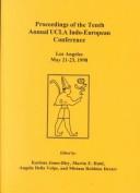 Cover of: Proceedings of the tenth annual UCLA Indo-European Conference, Los Angeles, May 21-23, 1998 by UCLA Indo-European Conference (10th 1998 University of California, Los Angeles), Los ange UCLA Indo-European Conference 1998 University of California, Martin E. Huld, Della Volpe, M. Robbins Dexter, Alvert Watkins, Carol Justus, Edwin F. Bryant, J. Davis-Kimball, Karlene Jones-Bley, UCLA Indo-European Conference (10th 1998 University of California, Los Angeles)