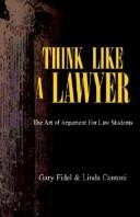 Cover of: Think Like A Lawyer by Gary Fidel, Linda Cantoni