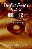 Cover of: The Best Friend's Book Of Weight Loss