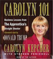 Cover of: Carolyn 101: Business Lessons from The Apprentices Straight Shooter