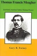 Cover of: Thomas Francis Meagher by Gary R. Forney