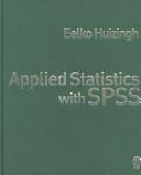 Cover of: Applied Statistics with SPSS by Eelko K R E Huizingh