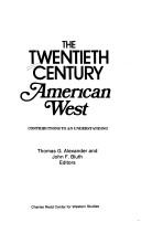 Cover of: The Twentieth century American West: Contributions to an understanding (Charles Redd monographs in western history)
