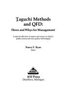 Cover of: Taguchi methods and QFD: hows and whys for management : a special collection of papers and essays on today's quality issues and new quality technologies