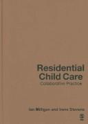 Cover of: Residential Child Care: Collaborative Practice