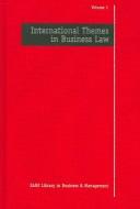 Cover of: International Themes in Business Law (SAGE Library in Business and Management)