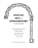 Cover of: Hispanic arts and ethnohistory in the Southwest: new papers inspired by the work of E. Boyd