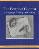 Cover of: The power of context in language teaching and learning