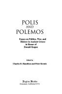 Cover of: Polis and Polemos: Essays on Politics, War, and History in Ancient Greece in Honor of Donald Kagan