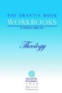 Cover of: The Urantia Book Workbooks: Theology