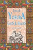 Cover of: Tales of Yoruba: Gods and Heroes